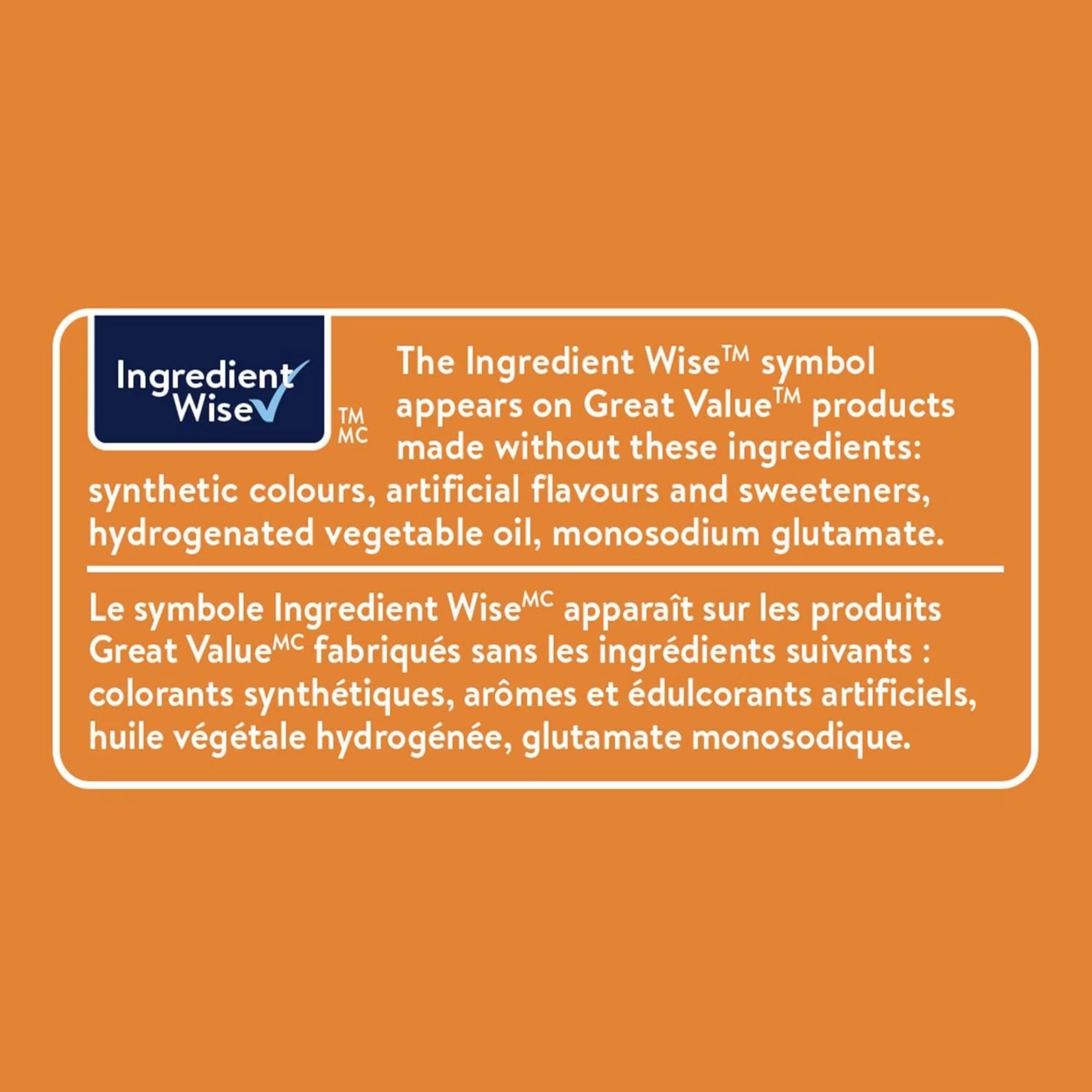 Great Value Ingredient Wise label explaining the exclusion of synthetic colors, artificial flavors and sweeteners, hydrogenated vegetable oil, and MSG.