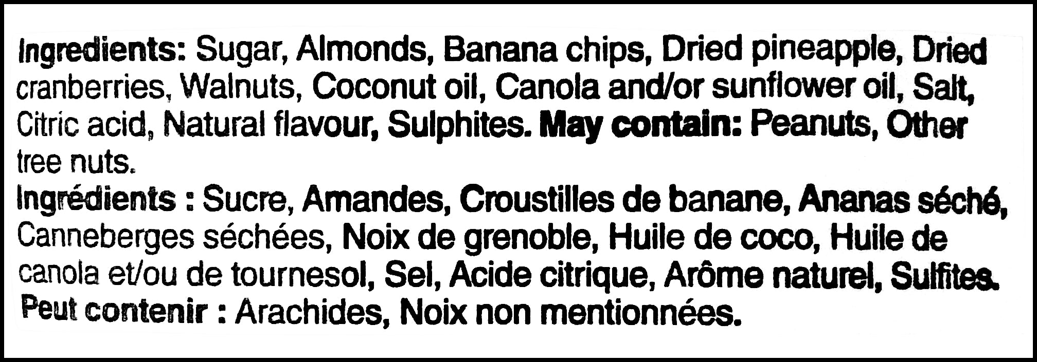 Ingredients label of President's Choice Almonds, Bananas, Pineapple, Cranberries, Walnuts Trail Mix, 700g/1.5 lbs., Bag